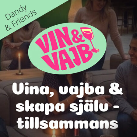Dandy & Friends Event: Vin & Vajb